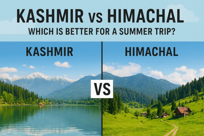 Kashmir Vs Himachal – Which is Better for a Summer Trip